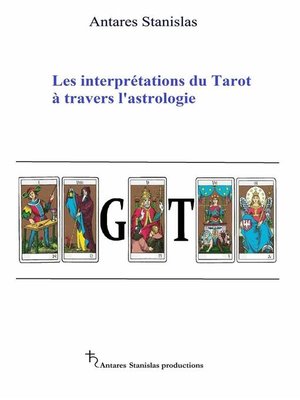 cover image of Les Interprétations Du Tarot À Travers L'astrologie